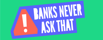 Banks Never Ask That logo